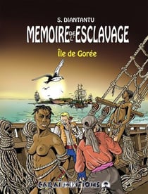 Mémoire de l'esclavage Tome 4 : île de Gorée