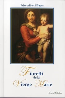 Fioretti de la Vierge Marie