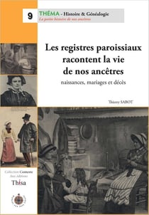 Les registres paroissiaux racontent la vie de nos ancêtres