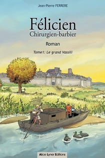 Félicien chirurgien-barbier t.1 : le grand Vassili