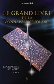 Le grimoire Atlante Tome 3 - le grand livre de la connaissance solaire