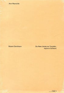 Robert smithson - du new jersey au yucatan, leçons d'ailleurs