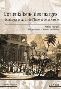 Études de lettres Tome 296 : l'orientalisme des marges : éclairages à partir de l'Inde et de la Russie