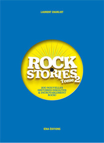 Rock Stories t.2 : 200 nouvelles histoires insolites et incroyablement rock
