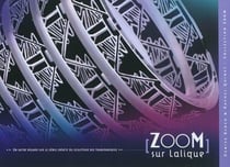 Zoom sur lalique - un autre regard sur le génie créatif du sculpteur des transparences