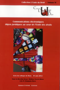 Des communications électroniques - objets juridiques au coeur de l'unité des droits