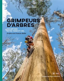 Grimpeurs d'arbres  - des métiers entre terre et ciel