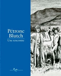 Pétrone-Blutch - une rencontre