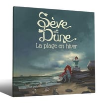 Sève et Dune Tome 1 : la plage en hiver