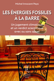 Les energies fossiles a la barre - un jugement climatique et un verdict scientifique avec ou sans ap