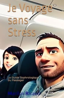 Le guide sophrologique du passager Tome 1 : Je voyage sans stress