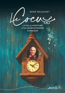 Le cocu : La folle aventure d'un spermatozoide chanceux (avec images)