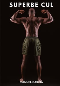 Superbe Cul : Histoires Érotiques Gay de Sexe Explicite