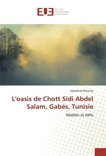 L'oasis de Chott Sidi Abdel Salam, Gabés, Tunisie - réalités et défis