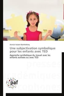 Une subjectivation symbolique pour les enfants avec TED