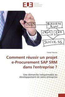 Comment reussir un projet e-procurement sap srm dans l'entreprise ? - une demarche indispensable au