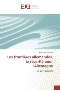 Les frontières allemandes, la sécurité pour l'Allemagne : Un pays sécurisé