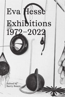 Eva Hesse : exhibitions, 1972-2022