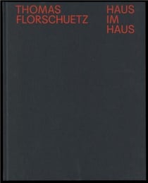 Thomas Florschuetz : haus im haus