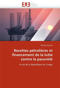Recettes pétrolières et financement de la lutte contre la pauvreté - le cas de la République du Congo