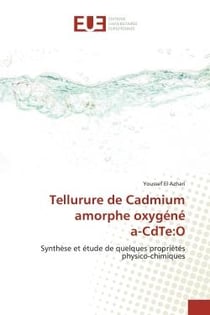 Tellurure de Cadmium amorphe oxygénéa-CdTe:O : Synthèse et étude de quelques propriétés physico-chimiques