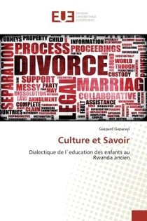 Culture et Savoir : Dialectique de l`education des enfants au Rwanda ancien
