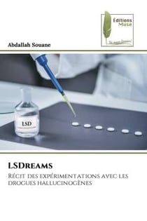 LSDreams : Récit des expérimentations avec les drogues hallucinogènes