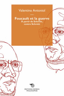 Foucault et la guerre : À partir de Schmitt, contre Schmitt