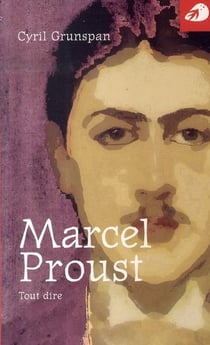 Marcel proust - tout dire