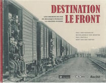 Destination le front - les chemins de fer dans la grande guerre