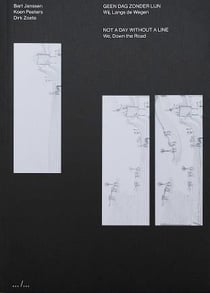 Bart janssen, koen peeters, dirk zoete geen dag zonder lijn / not a day without a line /francais/ang