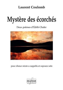 Mystère des écorchés pour choeur mixte SATB a cappella et soprano solo