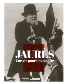 Jaurès, une vie pour l'humanité
