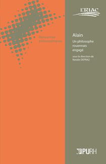 CAHIERS DE L'ERIAC Tome 12 : Alain - un philosophe rouennais engagé