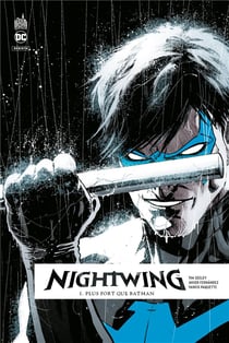 Nightwing rebirth Tome 1 : plus fort que Batman