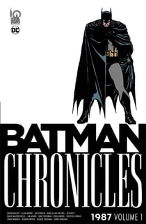 Batman chronicles - 1987 : Intégrale vol.1