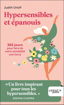 Hypersensibles et épanouis : 365 jours pour faire de votre sensibilité une force