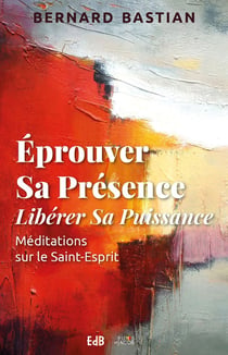 Éprouver sa présence, libérer sa puissance - méditation sur le Saint-Esprit