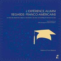 L'expérience alumni : regards franco-américains - le rôle des diplômes dans la valorisation de leurs universités et de leurs écoles