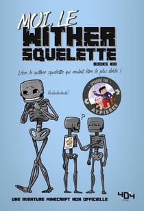 Moi, le wither squelette - une aventure Minecraft non officielle