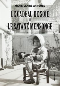 Le cadeau de soie  le satane mensonge