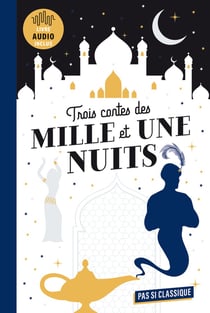 3 contes des mille et une nuits : Aladdin, Ali Baba, Sinfbâd