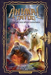 Animal Tatoo - le livre des bêtes suprêmes - hors série Tome 3