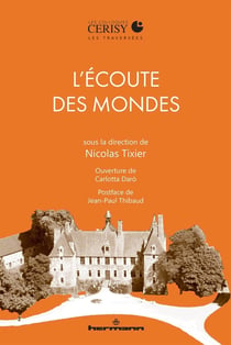 L'écoute des mondes : Une traversée sonore des colloques de Cerisy