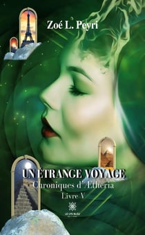 Un étrange voyage : Chroniques d'Ætheria: Livre V