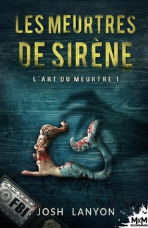 L'art du meurtre Tome 1 : les meurtres de sirène