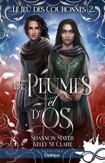 Le jeu des couronnes Tome 2 : de plumes et d'os