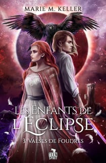 Valses de Foudres : Les Enfants de l'Éclipse, T3