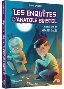 Les enquêtes d'Anatole Bristol Tome 2 : mystères et visages pâles