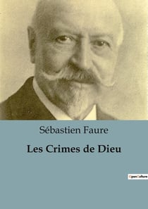 Les Crimes de Dieu : Une critique de l'idée religieuse et de ses implications sociales